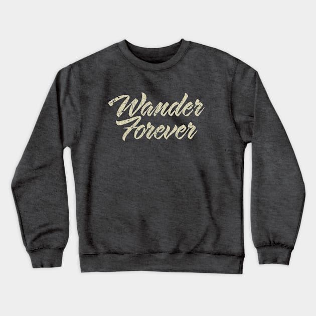 Wander Forever 1999 Crewneck Sweatshirt by JCD666